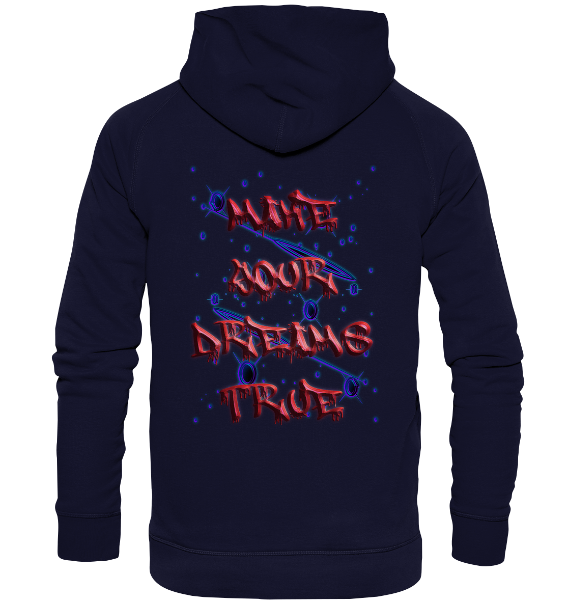 Make Your Dreams True   - Basic Unisex Hoodie