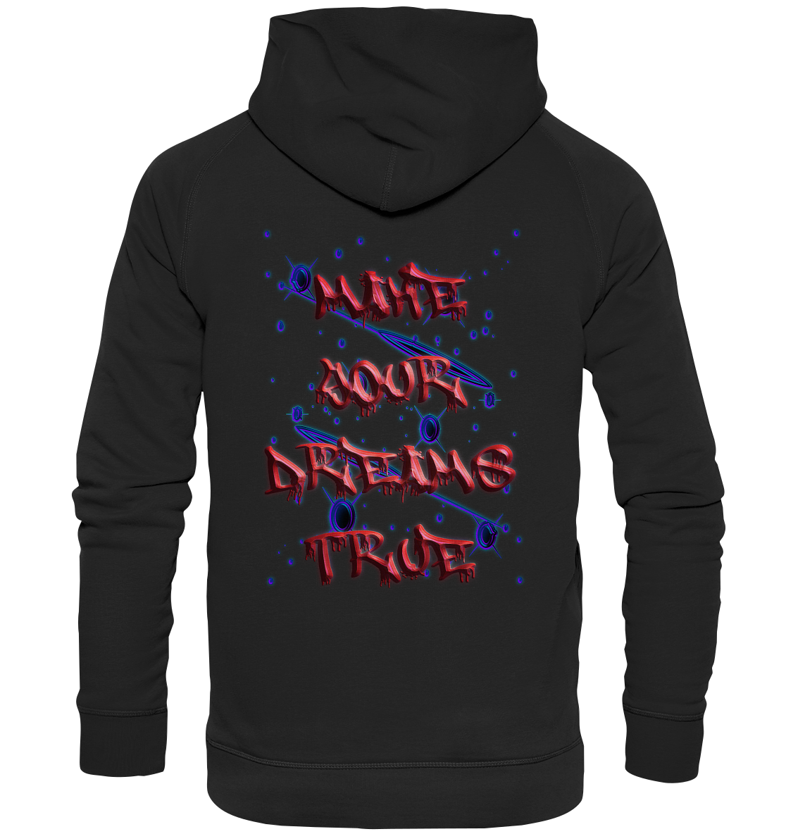 Make Your Dreams True   - Basic Unisex Hoodie