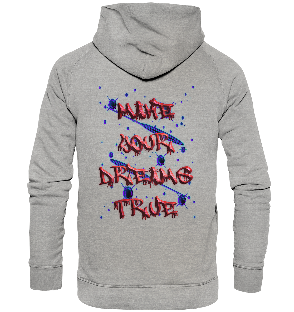 Make Your Dreams True   - Basic Unisex Hoodie