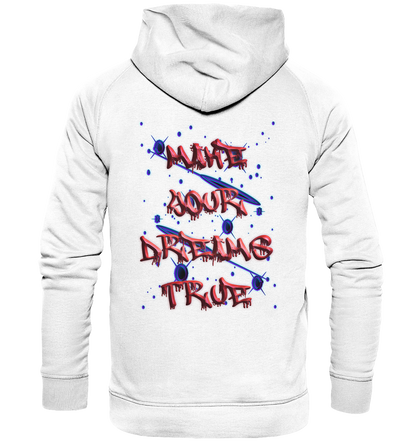 Make Your Dreams True   - Basic Unisex Hoodie