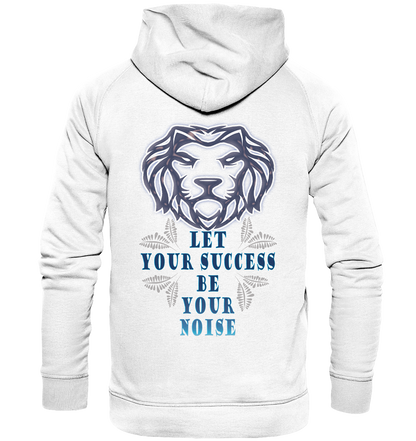 Let Your Success Be Your Noise  - Basic Unisex Hoodie