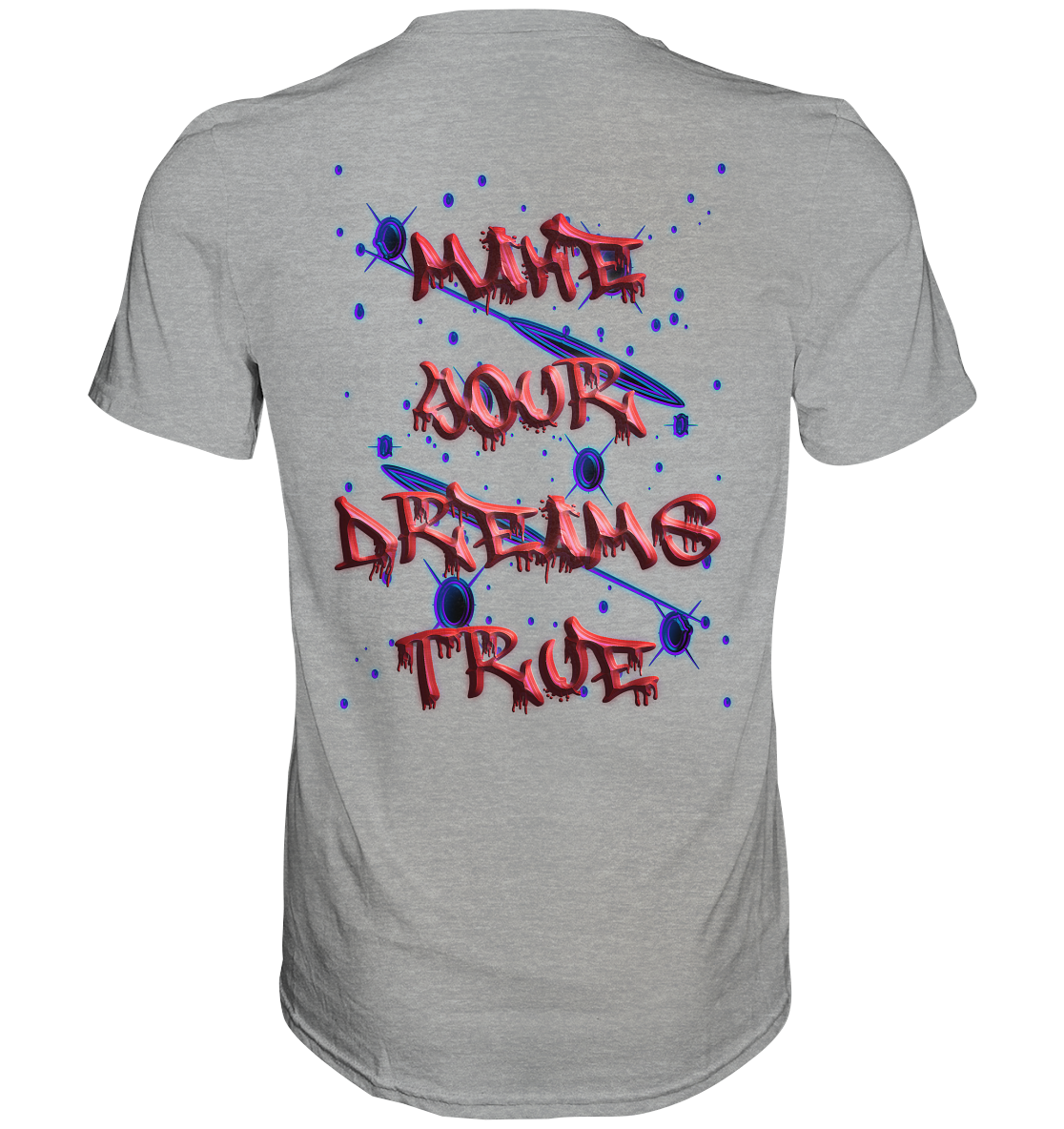 Make Your Dreams True   - Classic Shirt