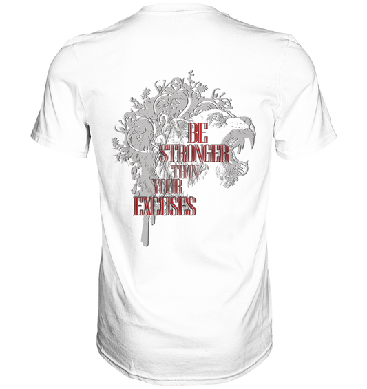 Be Stronger Than Your Excuses - Classic Shirt