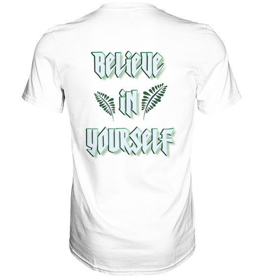 Believe In Yourself  - Classic Shirt