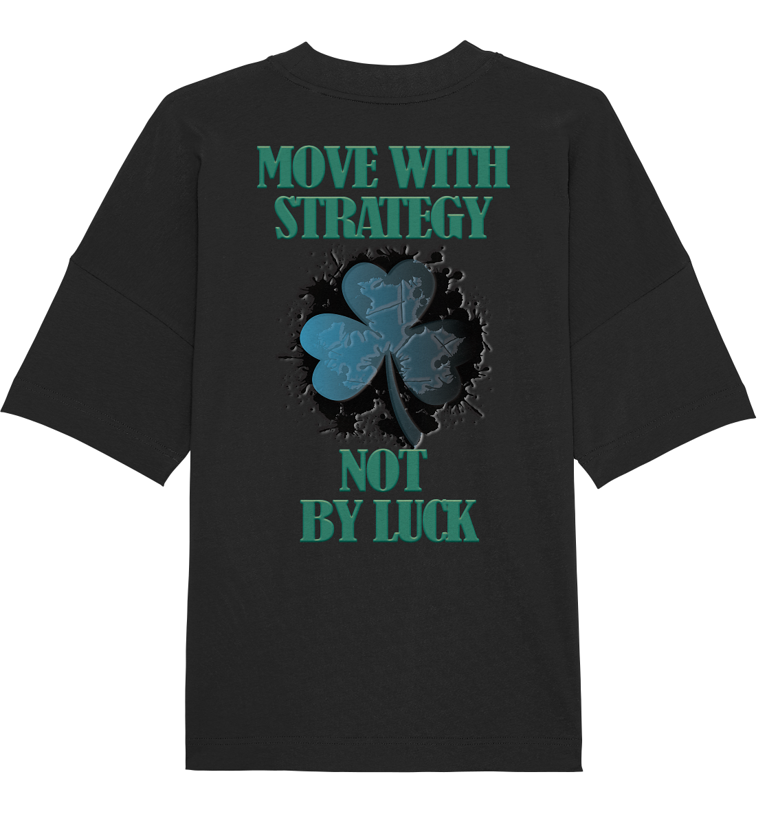 Move With Strategy Not By Luck - Organic Oversize Shirt