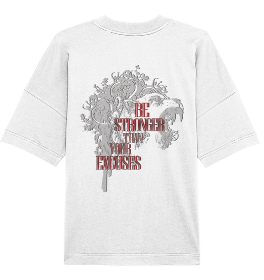 Be Stronger Than Your Excuses - Organic Oversize Shirt