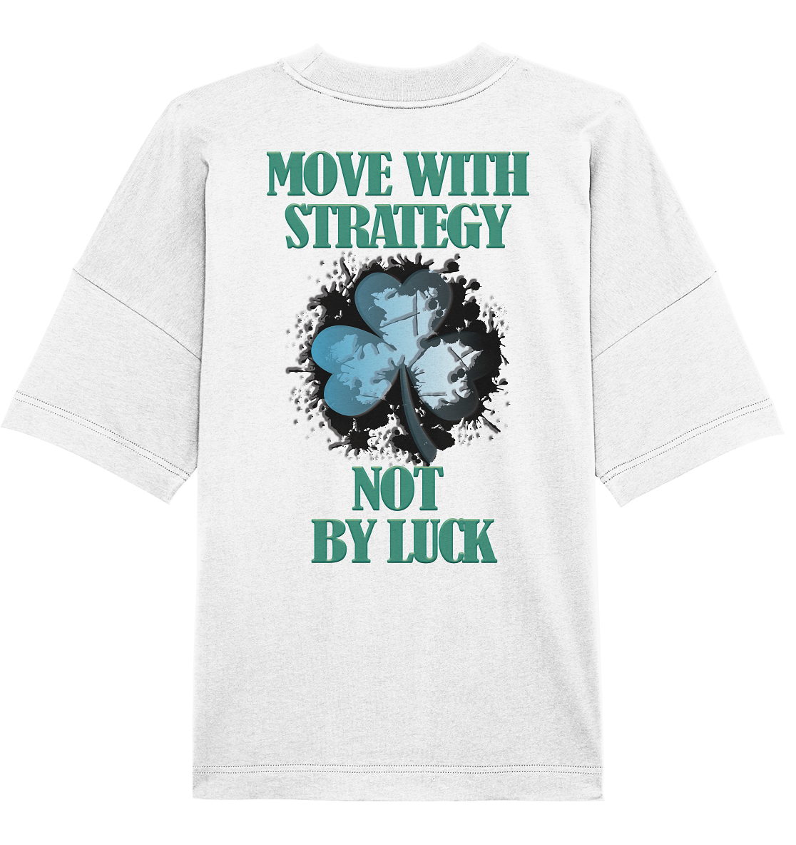 Move With Strategy Not By Luck - Organic Oversize Shirt