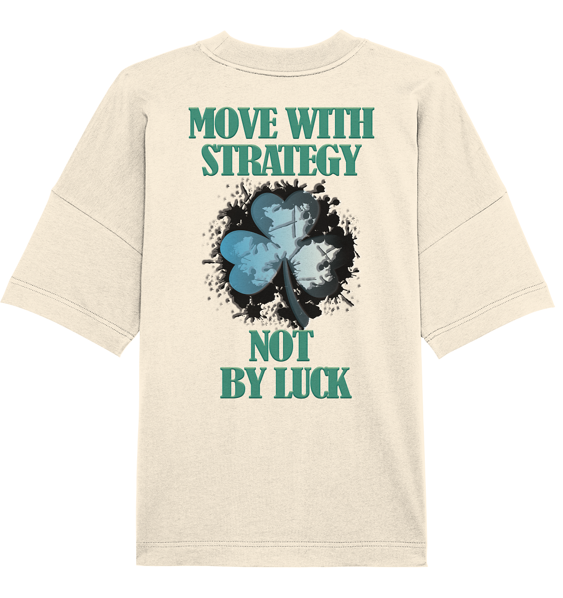 Move With Strategy Not By Luck - Organic Oversize Shirt