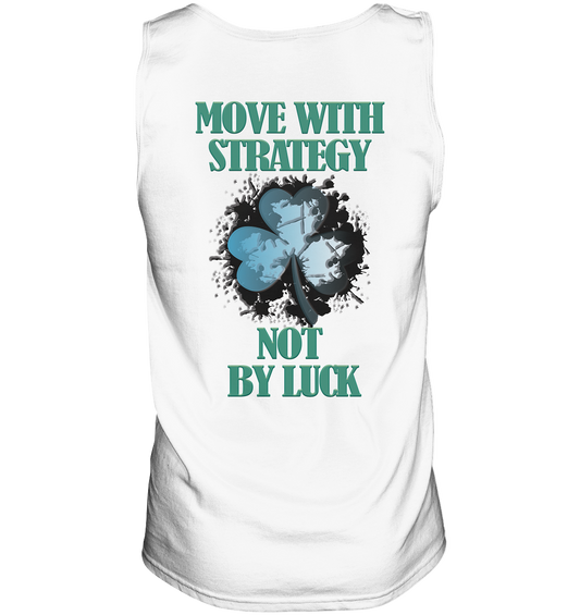 Move With Strategy Not By Luck - Tank-Top