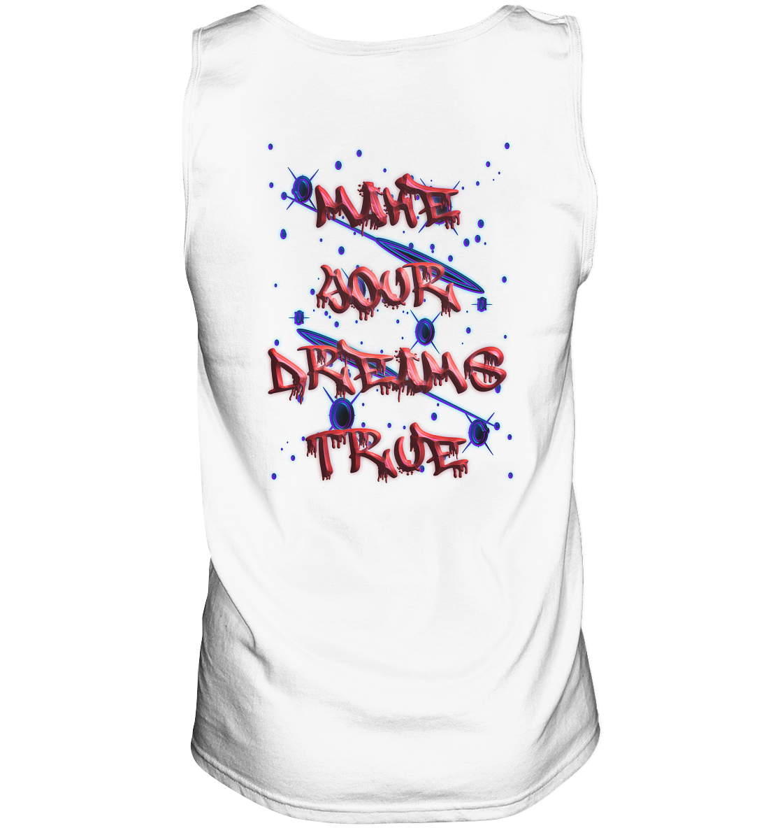 Make Your Dreams True   - Tank-Top