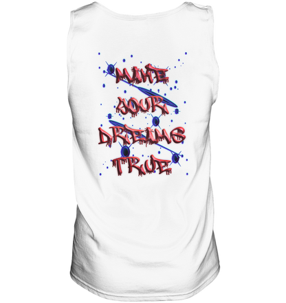 Make Your Dreams True   - Tank-Top