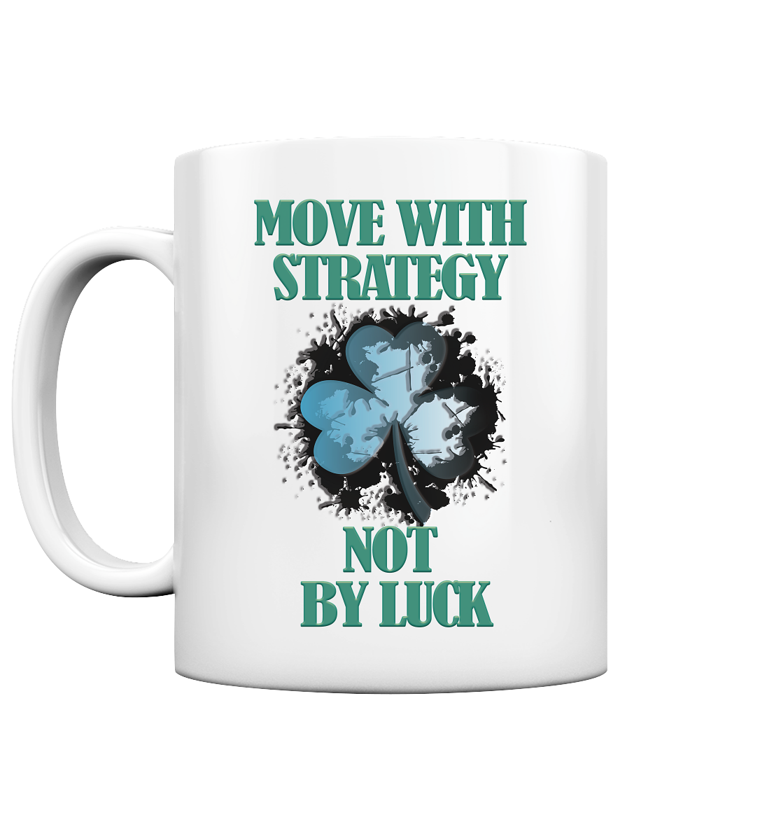 Move With Strategy Not By Luck - Tasse glossy