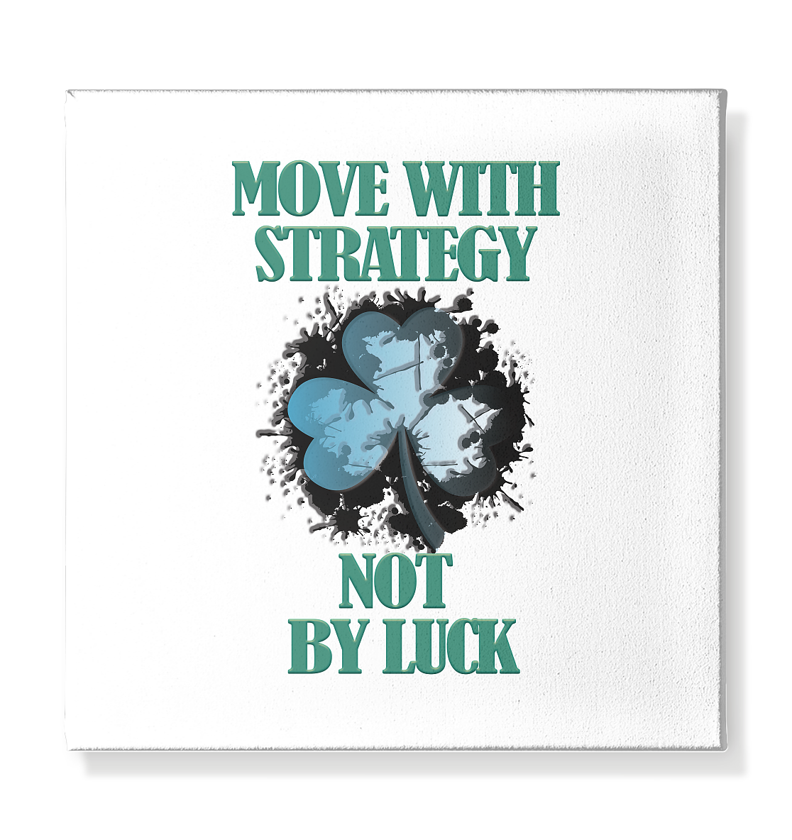 Move With Strategy Not By Luck - Leinwand 30x30cm